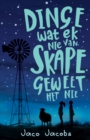 Image for Dinge Wat Ek Nie Van Skape Geweet Het Nie