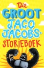 Image for Die Groot Jaco Jacobs Storieboek