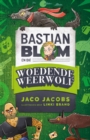 Image for Bastian Blom (3) en die Woedende Weerwolf