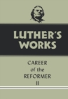Image for Luther&#39;s Works, Volume 32 : Career of the Reformer II