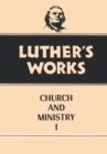 Image for Luther&#39;s Works, Volume 39 : Church and Ministry I