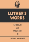 Image for Luther&#39;s Works, Volume 41 : Church and Ministry III