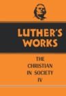 Image for Luther&#39;s Works, Volume 47 : Christian in Society IV