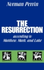 Image for The Resurrection According to Matthew, Mark and Luke