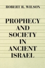 Image for Prophecy and Society in Ancient Israel