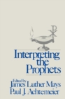 Image for Interpreting the Prophets