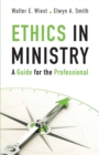 Image for Ethics in Ministry : A Guide for the Professional