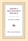 Image for History of New Testament Research, Vol. 1 : From Deism to Tubingen