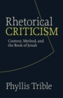 Image for Rhetorical Criticism : Context, Method, and the Book of Jonah