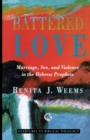 Image for Battered Love : Marriage, Sex, and Violence in the Hebrew Prophets