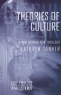 Image for Theories of Culture : A New Agenda for Theology