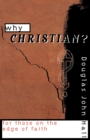 Image for Why Christian? For Those on the Edge of Faith