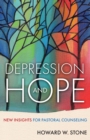 Image for Depression and Hope : New Insights for Pastoral Counseling