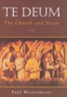 Image for Te Deum : The Church and Music