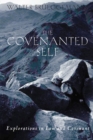 Image for The Covenanted Self : Exploration in Law and Covenant