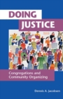 Image for Doing justice  : congregations &amp; community organizing