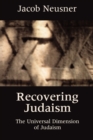 Image for Recovering Judaism  : the universal dimension of Jewish religion