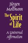 Image for The Spirit of Life : A Universal Affirmation