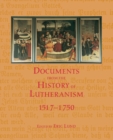 Image for Documents from the History of Lutheranism, 1517-1750