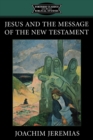Image for Jesus and the Message of the New Testament