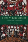 Image for Holy ground  : a liturgical cosmology