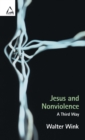 Image for Jesus and nonviolence  : a third way
