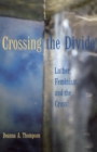 Image for Crossing the divide  : Luther, feminism, and the cross