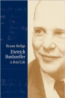 Image for Dietrich Bonhoeffer - a Brief Life