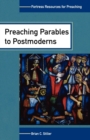 Image for Preaching Parables to Postmoderns