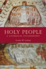 Image for Holy People : A Liturgical Ecclesiology