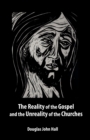 Image for The Reality of the Gospel and the Unreality of the Churches