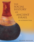 Image for The Social History of Ancient Israel