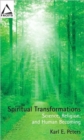 Image for Spiritual transformations  : science, religion, and human becoming