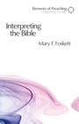 Image for Interpreting the Bible  : approaching the text in preparation for preaching
