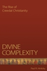 Image for Divine Complexity : The Rise of Creedal Christianity