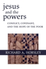 Image for Jesus and the powers  : conflict, covenant, and the hope of the poor