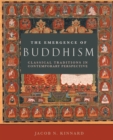 Image for The Emergence of Buddhism : Classical Traditions in Contemporary Perspective