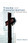 Image for Trauma and Transformation at Ground Zero : A Pastoral Theology