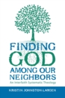 Image for Finding God among Our Neighbors