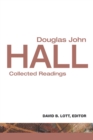 Image for Douglas John Hall : Collected Readings
