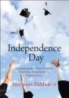 Image for Independence Day : Graduating into a New World of Freedom, Temptation, and Opportunity