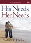 Image for His Needs, Her Needs - Building an Affair-Proof Marriage (A Six-Session Study)