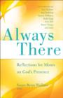 Image for Always there  : reflections for moms on God&#39;s presence