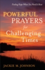 Image for Powerful Prayers for Challenging Times : Finding Hope When You Need It Most