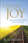 Image for Choose Joy : Because Happiness Isn&#39;t Enough