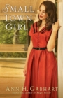 Image for Small Town Girl – A Novel