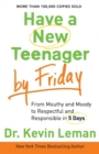 Image for Have a New Teenager by Friday – From Mouthy and Moody to Respectful and Responsible in 5 Days