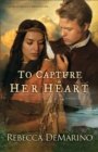 Image for To Capture Her Heart A Novel