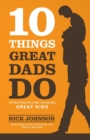 Image for 10 Things Great Dads Do Strategies for Raising Gre at Kids