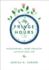 Image for My Fringe Hours : Discovering a More Creative and Fulfilled Life